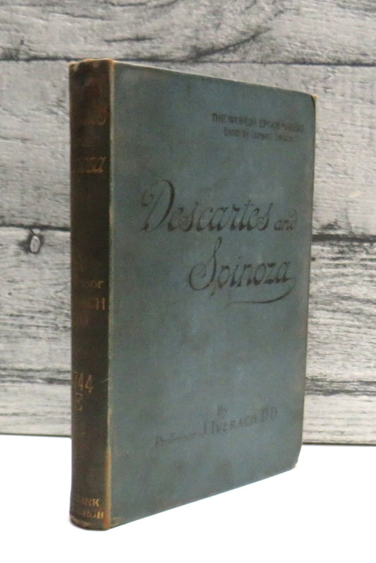 Descartes, Spinoza and The New Philosophy By James Iverach 1904
