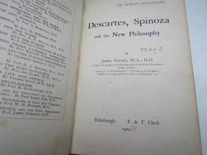 Descartes, Spinoza and The New Philosophy By James Iverach 1904