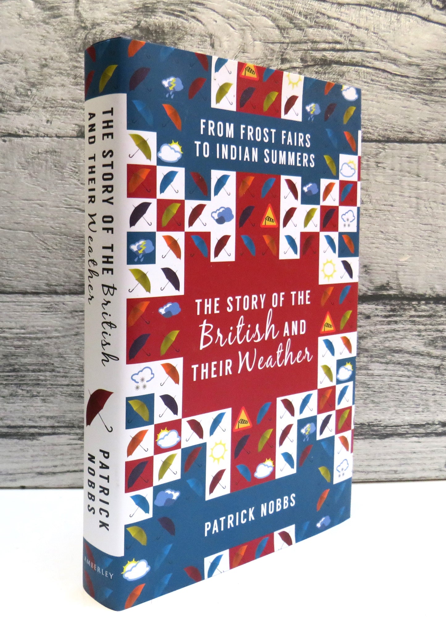 The Story of The British and Their Weather By Patrick Nobbs 2015