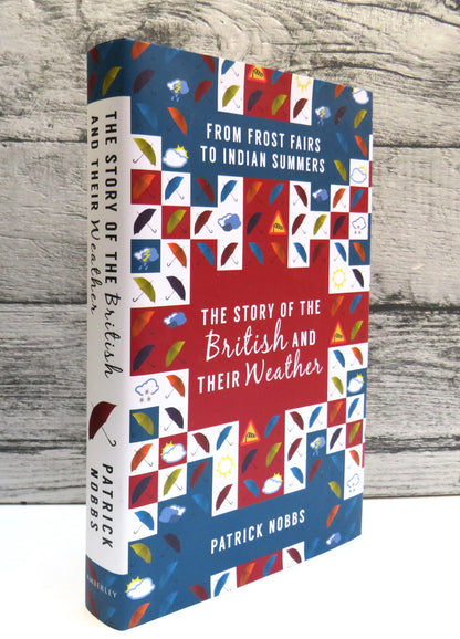 The Story of The British and Their Weather By Patrick Nobbs 2015 book front cover