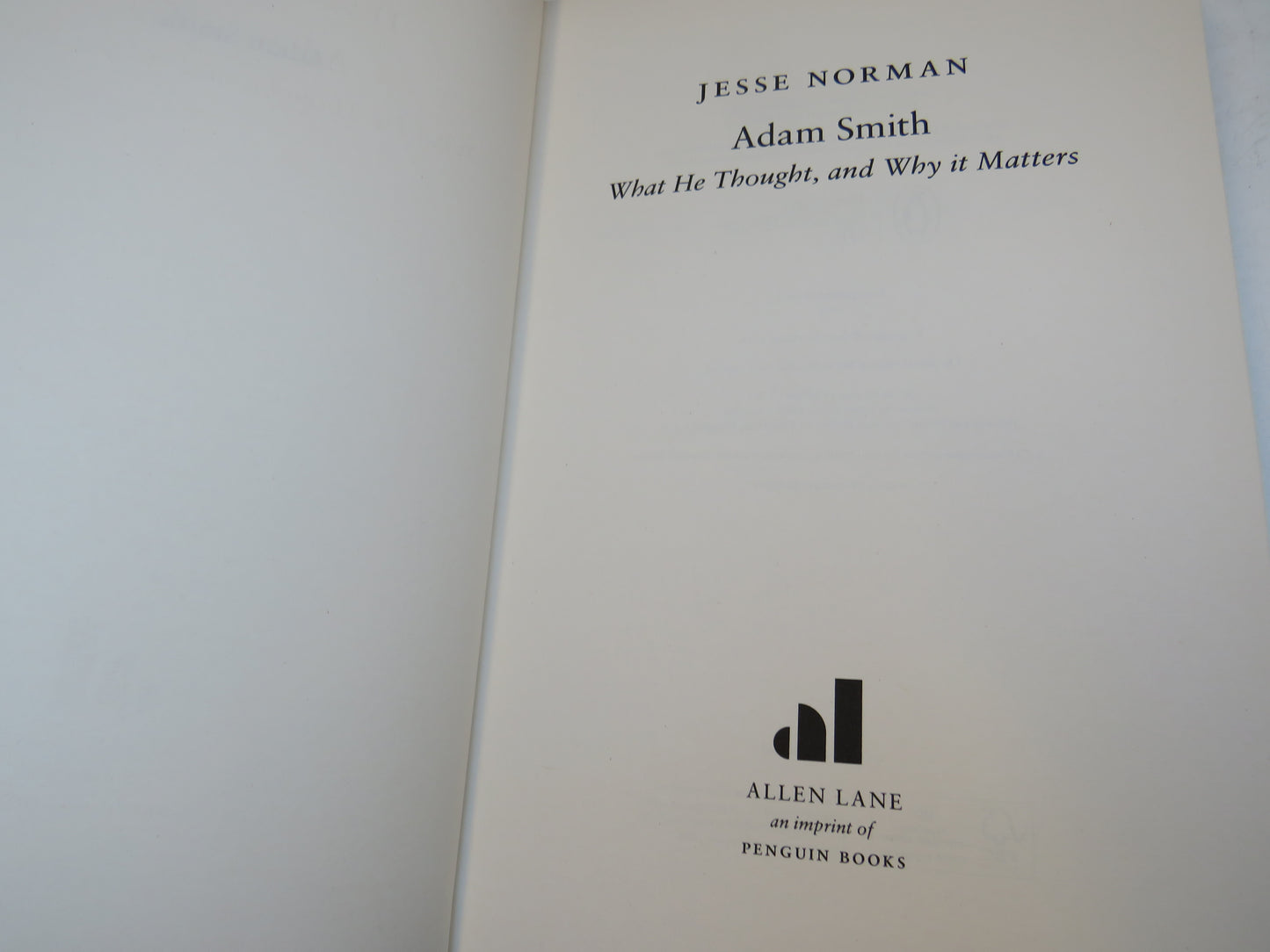 Adam Smith What He Thought, and Why It Matters By Jesse Norman 2018