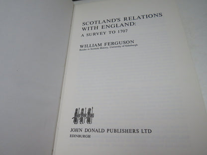 Scotland's Relations With England: A Survey To 1707 By William Ferguson 1977