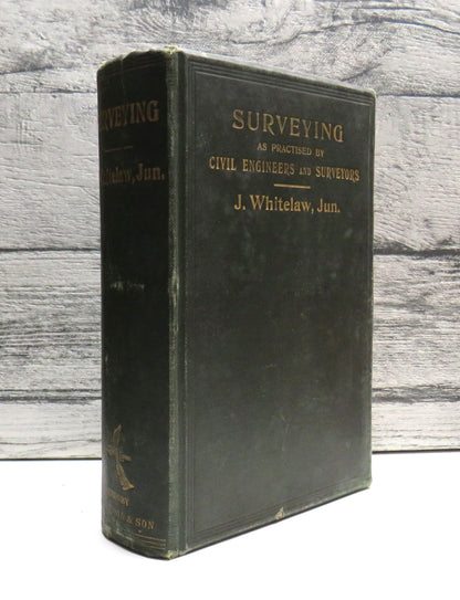Surveying As Practised By Civil Engineers and Surveyors By John Whitelaw 1910