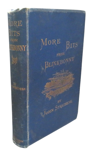 More Bits From Blinkbonny A Tale of Scottish Village Life Between 1831 and 1841 by John Strathesk 1885