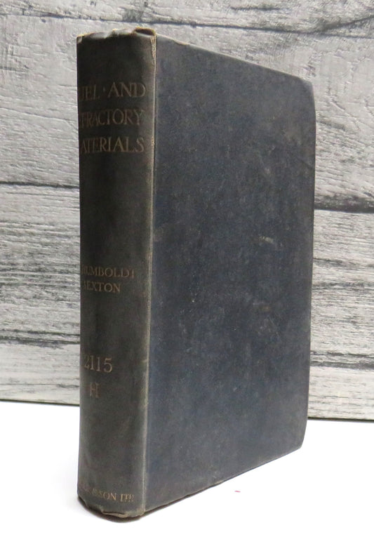 Fuel and Refractory Materials By A. Humboldt Sexton 1909