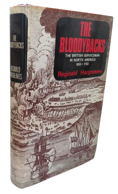 The Bloodybacks The British Serviceman In North America and The Caribbean 1655-1783 By Reginald Harg book front cover