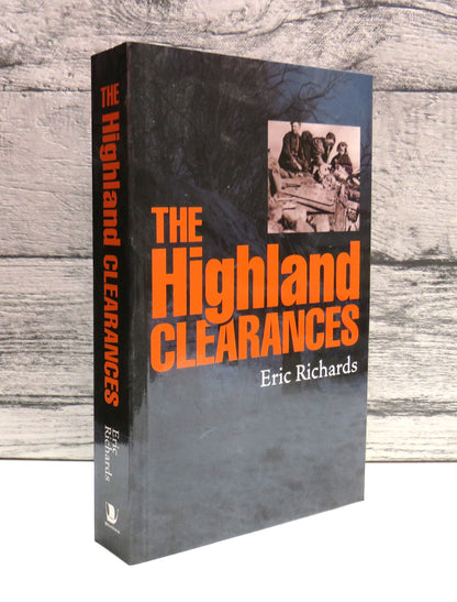 The Highland Clearances People, Landlords and Rural Turmoil By Eric Richards 2000
