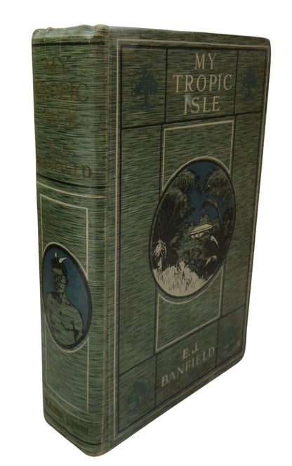 My Tropic Isle By E. J. Banfield 1913 book front cover