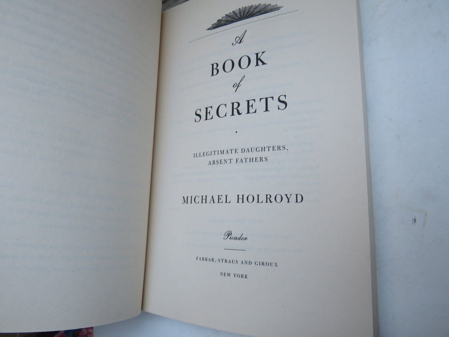 A Book of Secrets Illegitimate Daughters, Absent Fathers By Michael Holroyd 2012