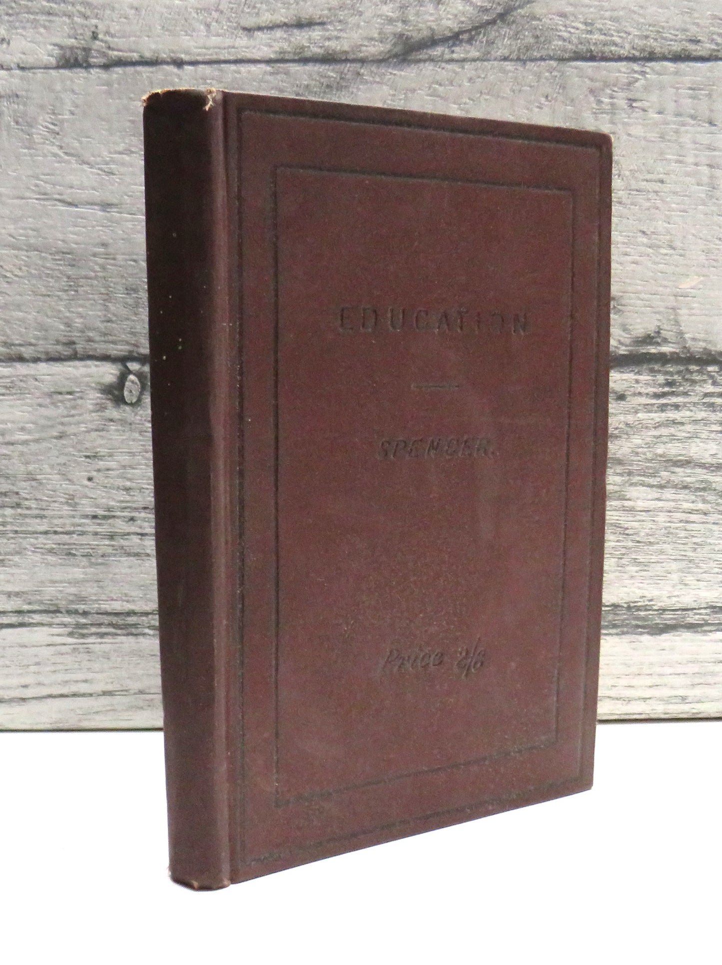 Education: Intellectual, Moral, and Physical By Herbert Spencer 1900
