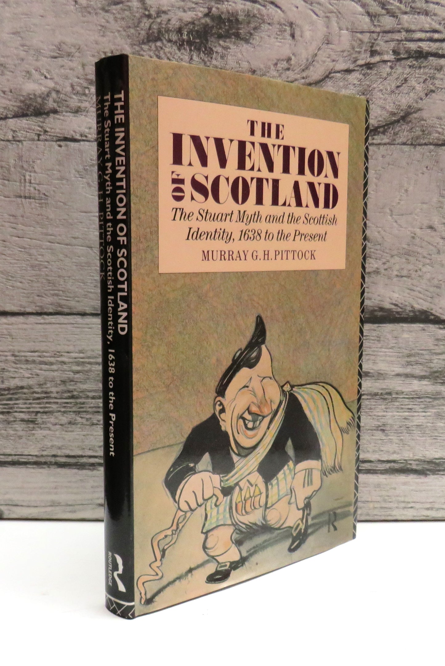 The Invention of Scotland The Stuart Myth and The Scottish Identity, 1638 To The Present By Murray G. H. Pittock 1991