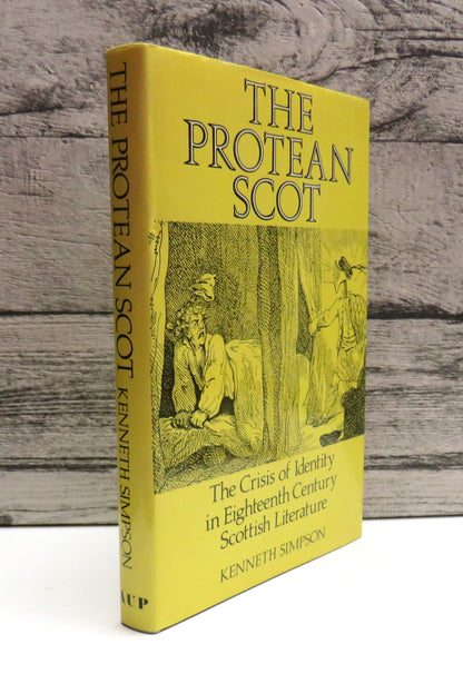 The Protean Scot The Crisis of Identify In Eighteenth Century Scottish Literature By Kenneth Simpson 1988