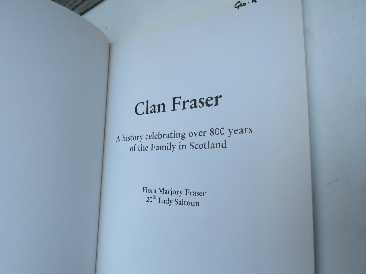 Clan Fraser A History Celebrating Over 800 Years of the Family In Scotland By Flora Marjory Fraser 20th Lady Saltoun 1997