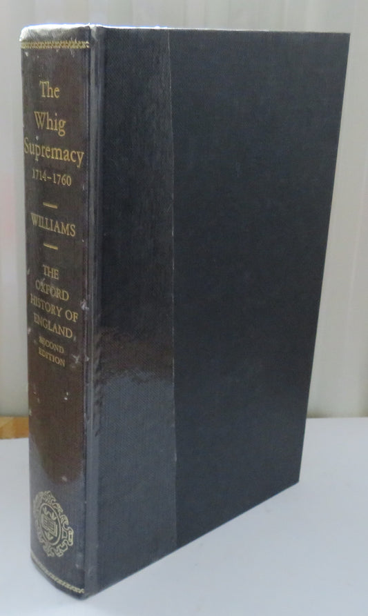The Whig Supremacy 1714-1760 by Basil Williams 1985