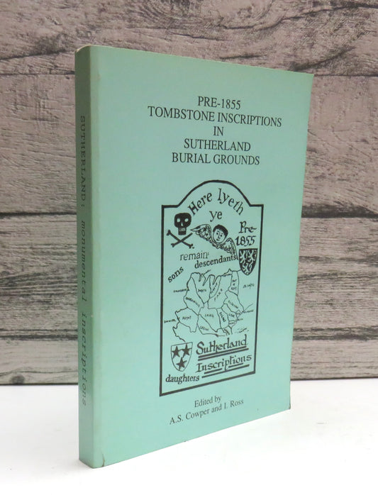 Pre-1855 Tombstone Inscriptions In Sutherland Burial Grounds 1991