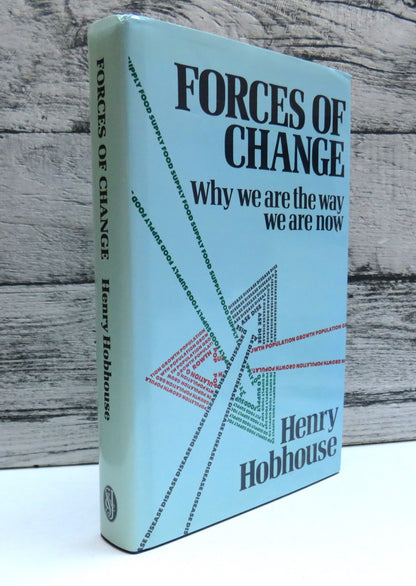 Forces of Change Why We are The Way We Are Now By Henry Hobhouse 1989 book front cover