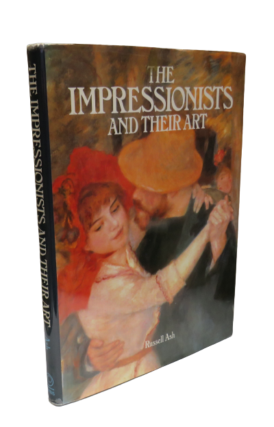 The Impressionists and Their Art By Russell Ash 1980 book front cover