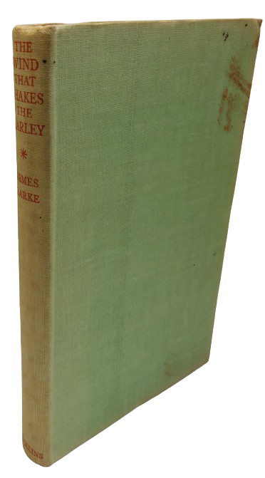 The Wind That Shakes The Barley by James Barke, A Novel of the Life & /Loves of Robert Burns book front cover