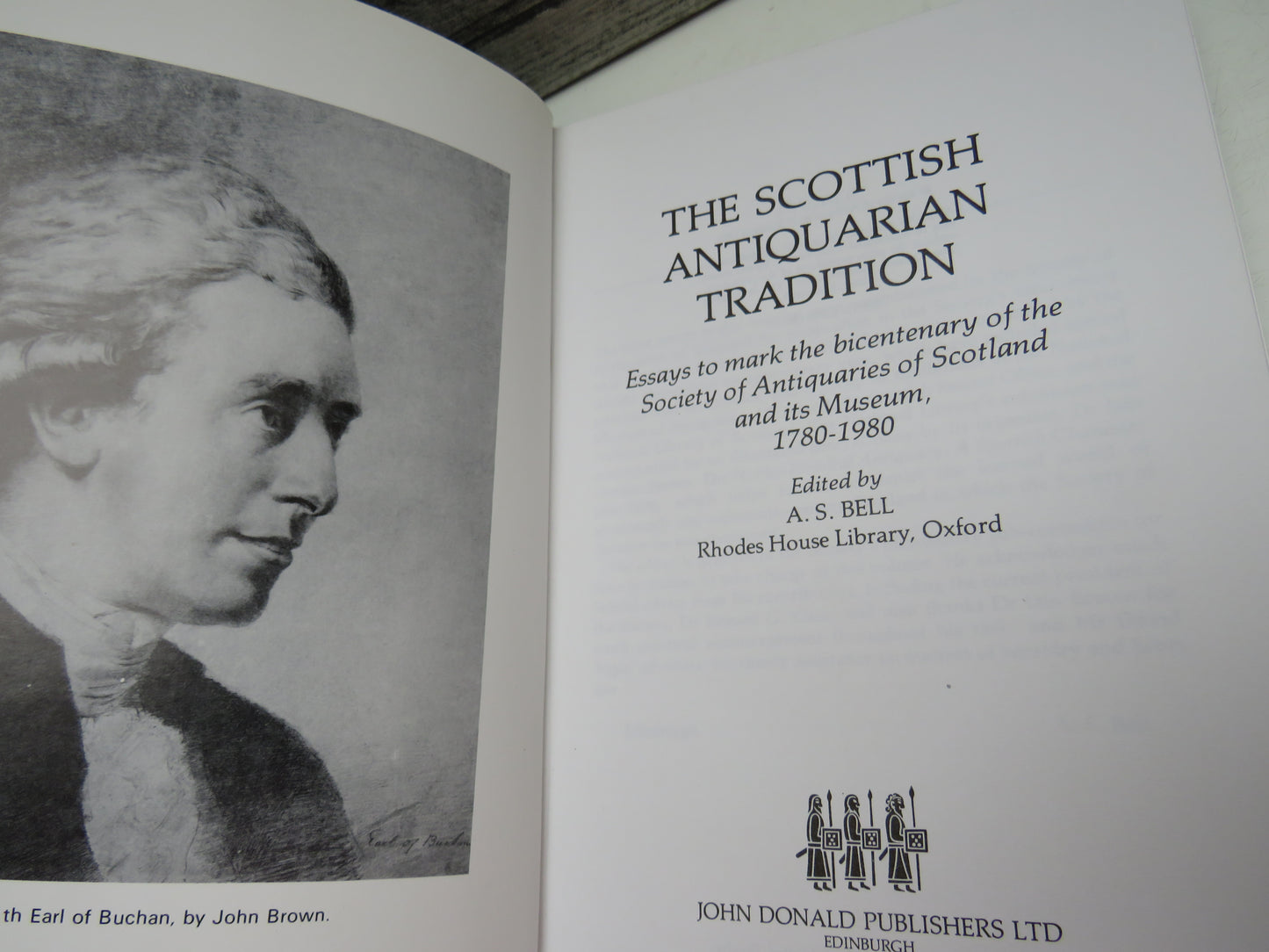 The Scottish Antiquarian Tradition Essays To Mark The Bicentenary of the Society of Antiquaries of Scotland and Its Museum 1780-1980 Edited By A.S. Bell 1981