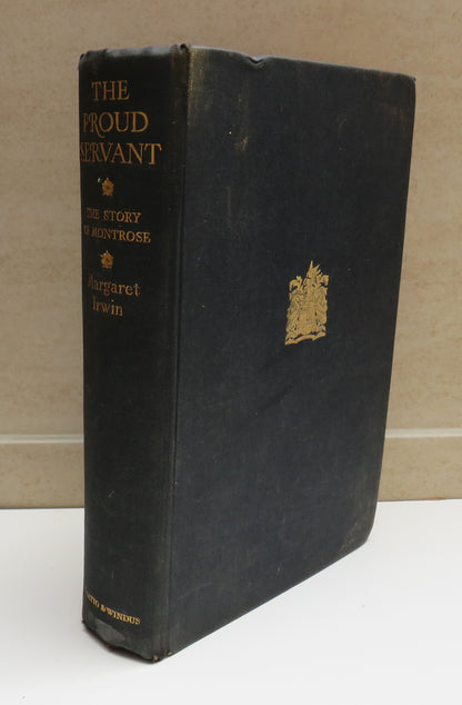 The Proud Servant, the Story of Montrose by Margaret Irwin, 1934 book image 2