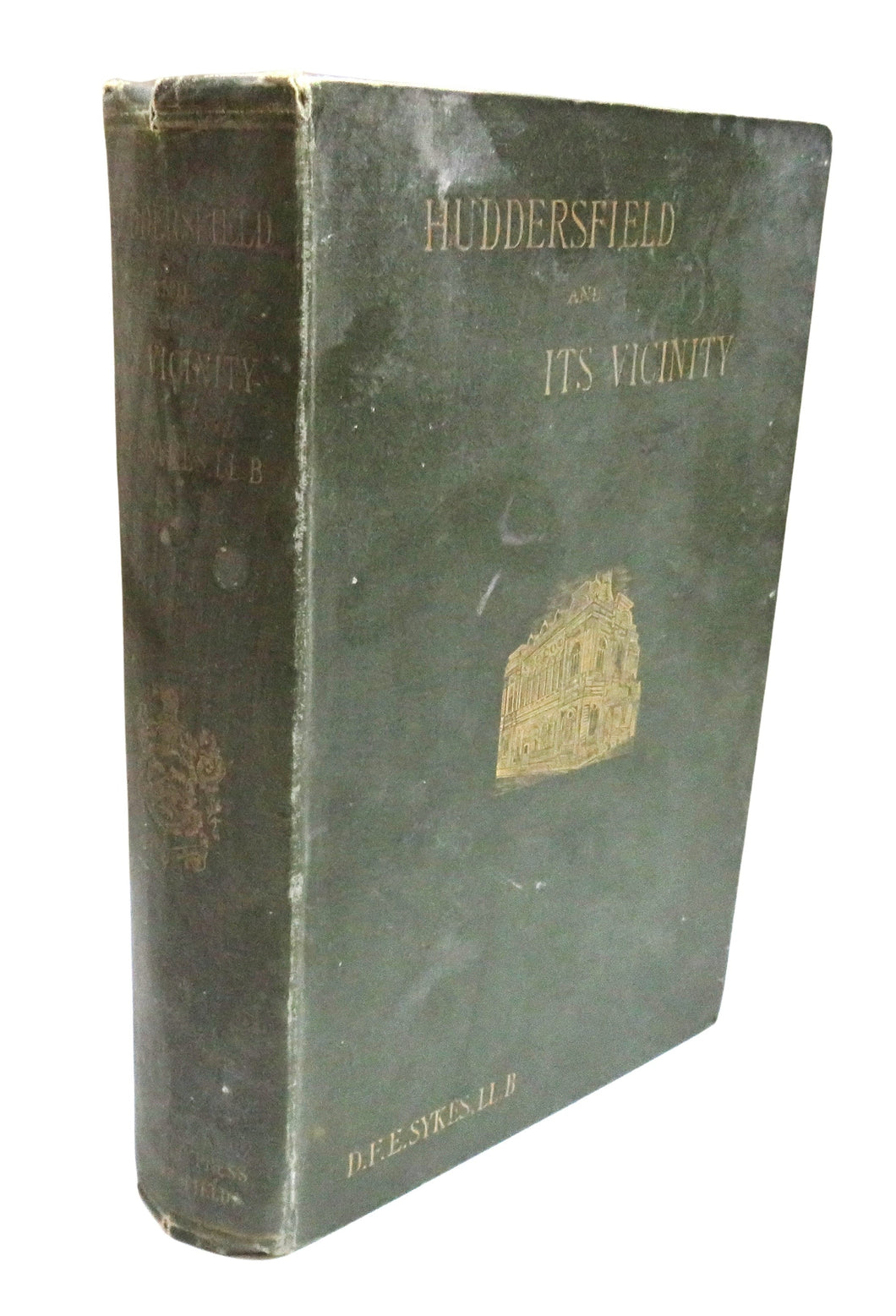 The History of Huddersfield and Its Vicinity By D. F. E. Sykes 1898