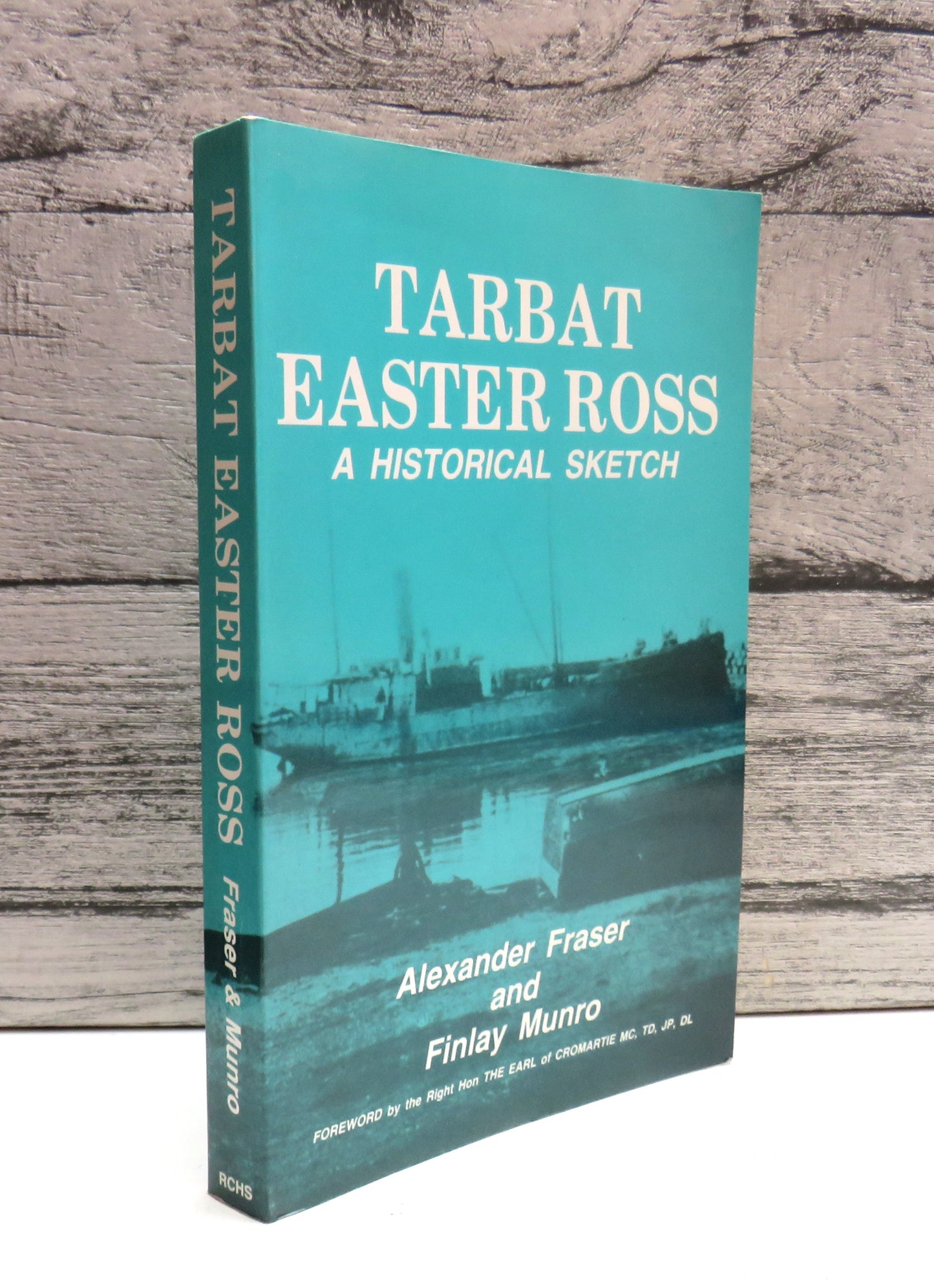 Tarbat: Easter Ross A Historical Sketch By Alexander Fraser and Finlay Munro 1988