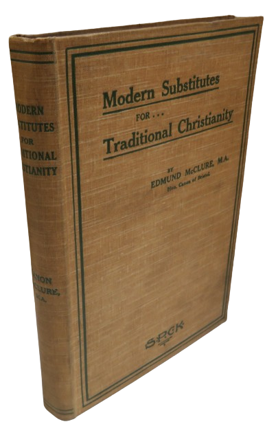 Modern Substitutes For Traditional Christianity By Edmund McClure 1913 book front cover