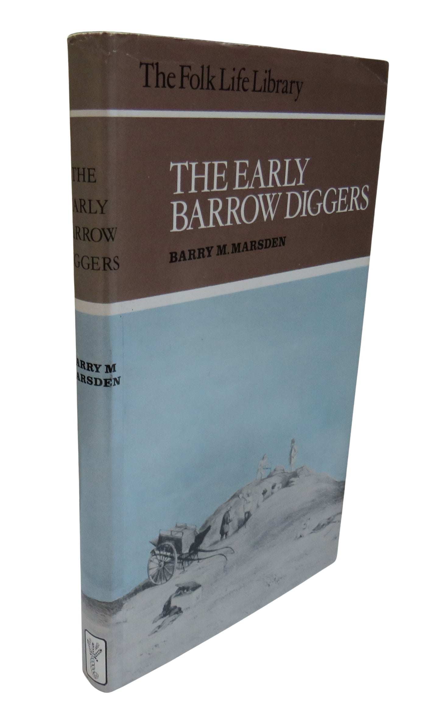 The Early Barrow-Diggers By Barry M. Marsden 1974 Vintage Book