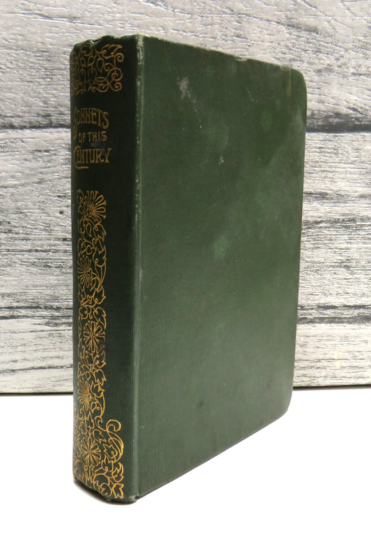 Sonnets of This Century Edited and Arranged With A Critical Introduction On The Sonnet By William Sharp