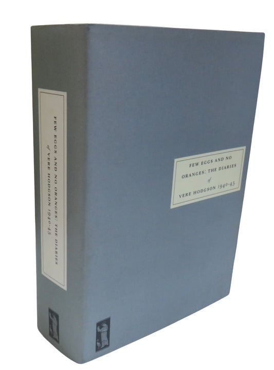Few Eggs and No Oranges A Diary Showing How Unimportant People In London and Birmingham Lived Through The War Years 1940-45 By Vere Hodgson