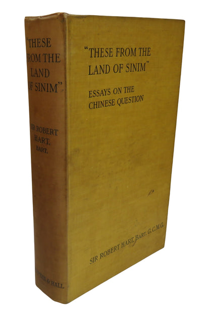 "These From The Land of Sinim." Essays On The Chinese Question By Sir Robert Hart 1901 book front cover