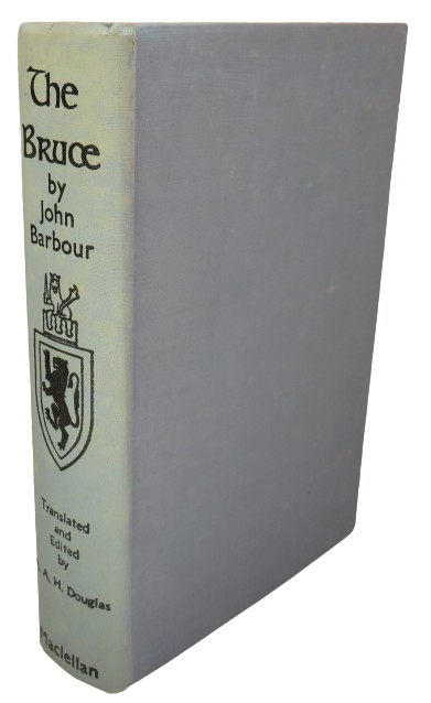 The Bruce An Epic Poem Written Around The Year A.D. 1375 By John Barbour Archdeacon of Aberdeen 1964