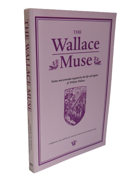 The Wallace Muse, Compiled and Edited by Lesley Duncan and Elspeth King, 2005