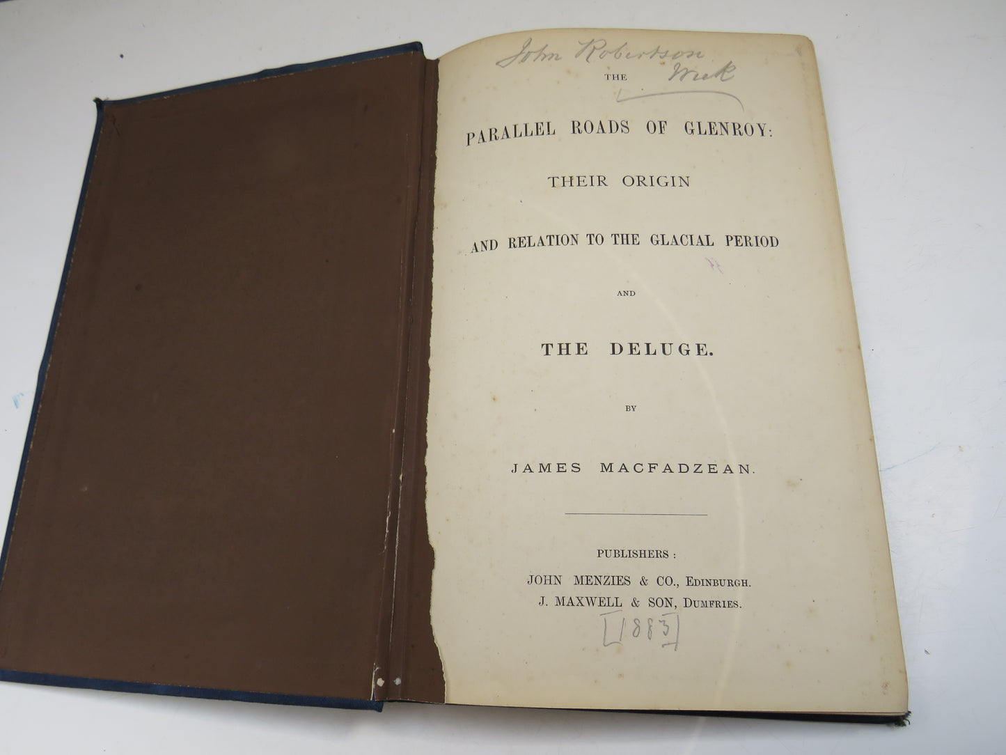 The Parallel Roads Of Glenroy: Their Origin and Relation To The Glacial Period and The Deluge By James Macfadzean