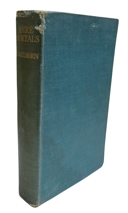 Mere Mortals Medico-Historical Essays, Second Series By C. MacLaurin 1925 book front cover