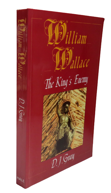 William Wallace, The King's Enemy by D. J. Gray, 1995 book front cover