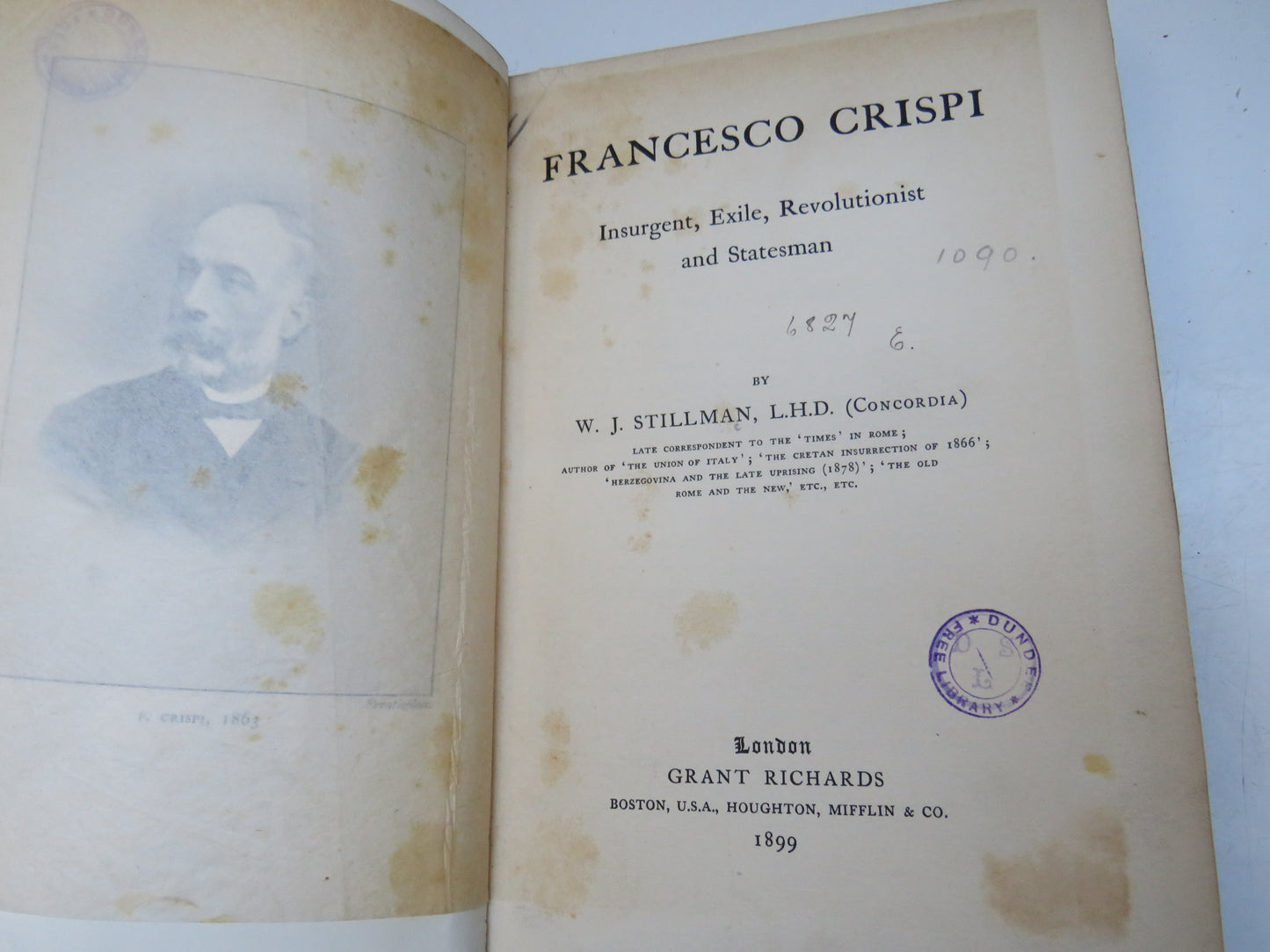 Francesco Crispi Insurgent, Exile, Revolutionist and Statesman By W.J. Stillman 1899