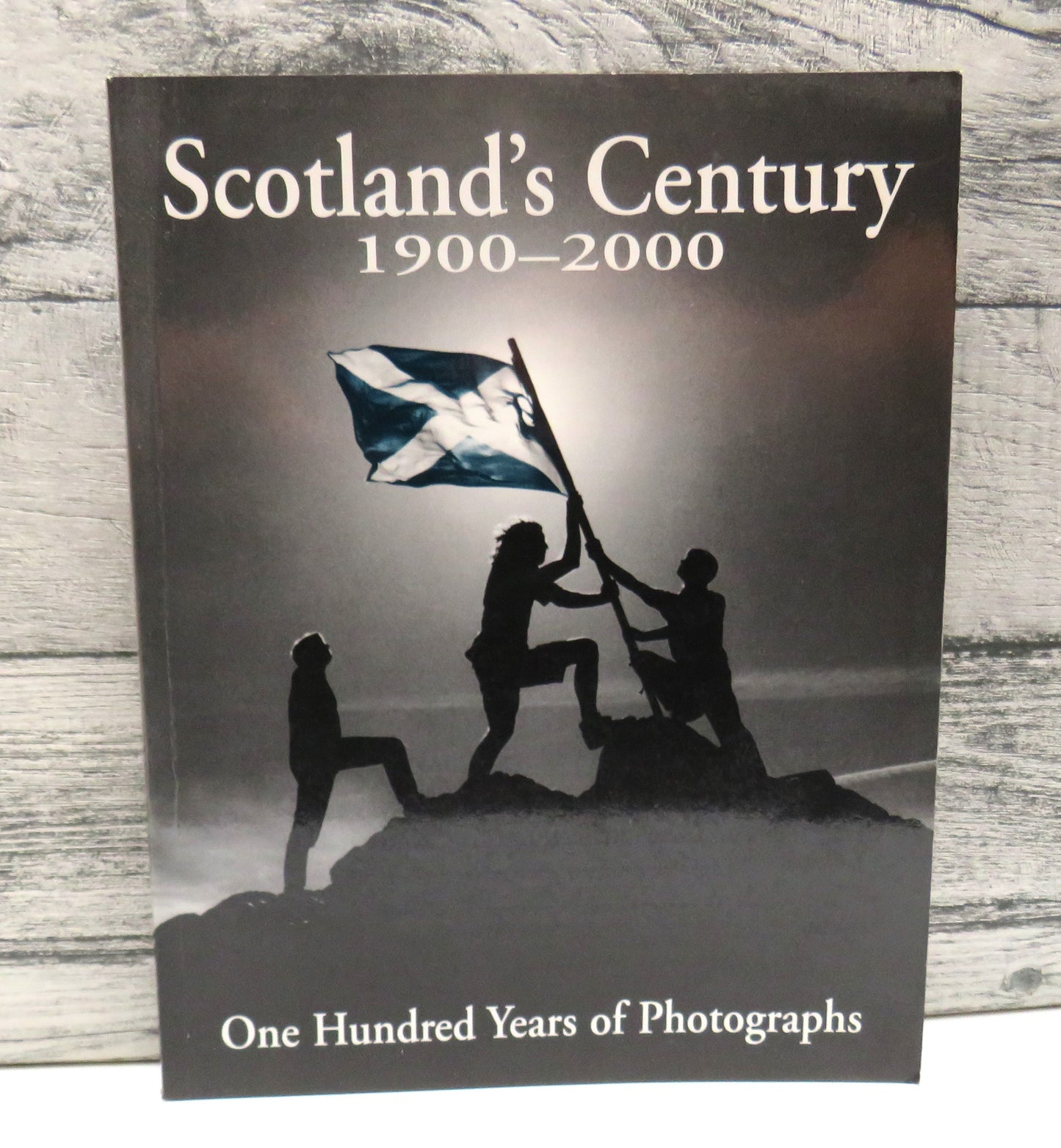 Scotland's Century 1900-2000 One Hundred Years of Photographs
