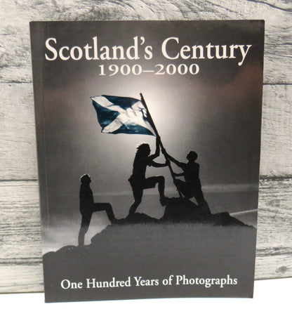 Scotland's Century 1900-2000 One Hundred Years of Photographs