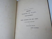 Load image into Gallery viewer, The Court of Queen Elizabeth: Originally Written By Sir Robert Naunton Under The Title of &quot;Fragmenta Regalia&quot; With Considerable Biographical Additions By James Caulfield 1814
