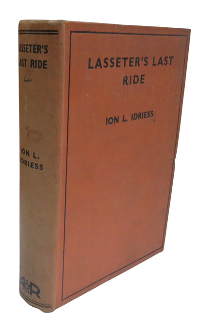 Lasseter's Last Ride An Epic Of Central Australian Gold Discovery By Ion L. Idriess 1939 book front cover
