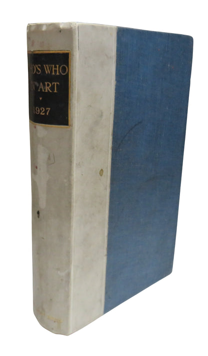 Who's Who In Art 1927 Being A Series of Alphabetically Arranged Biographies of the Leading Men and W book front cover