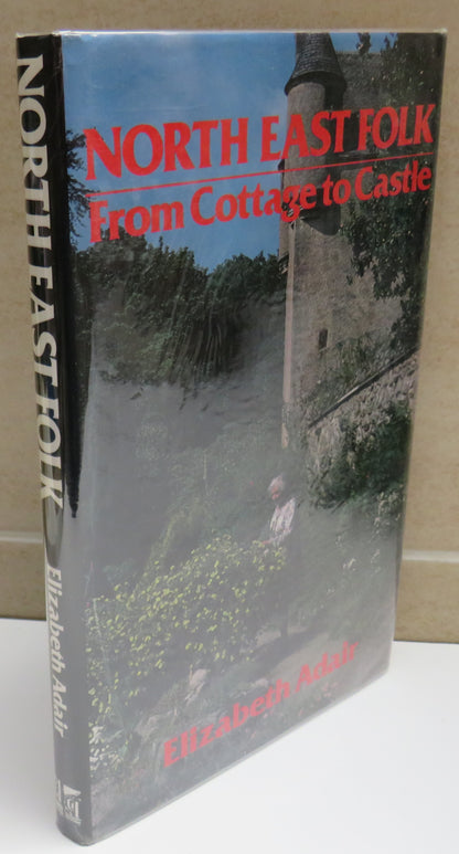 North East Folk From Cottage To Castle By Elizabeth Adair 1982 book image 2