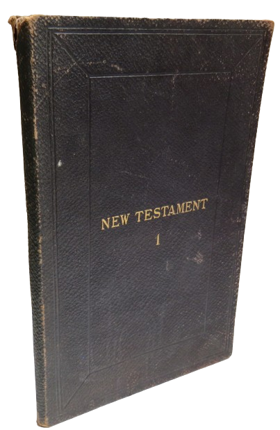 The New Testament of Our Lord and Saviour Jesus Christ: Vol. I -S Matthew and S. Mark 1883 book front cover