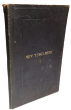 Load image into Gallery viewer, The New Testament of Our Lord and Saviour Jesus Christ: Vol. I -S Matthew and S. Mark 1883
