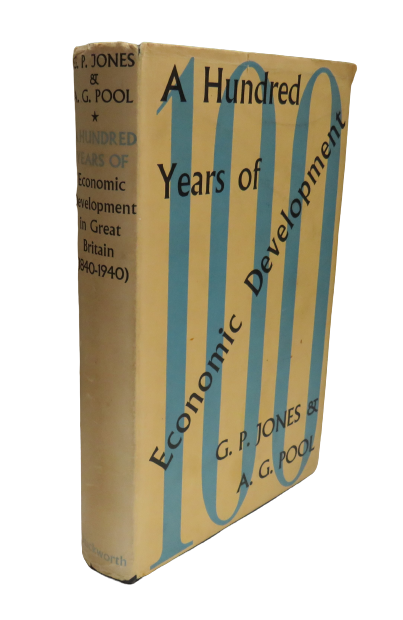 A Hundred Years of Economic Development in Great Britain (1840 - 1940) by G. P. Jones & A. G. Pool book front cover