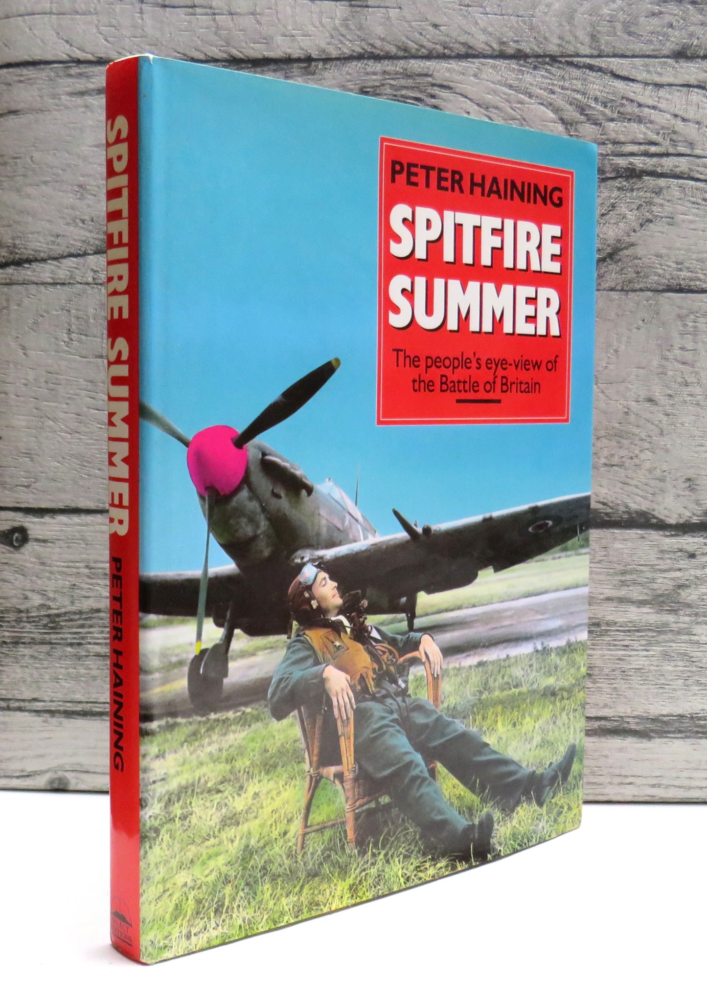 The Spitfire Summer The People's-Eye View of the Battle of Britain By Peter Haining 1995