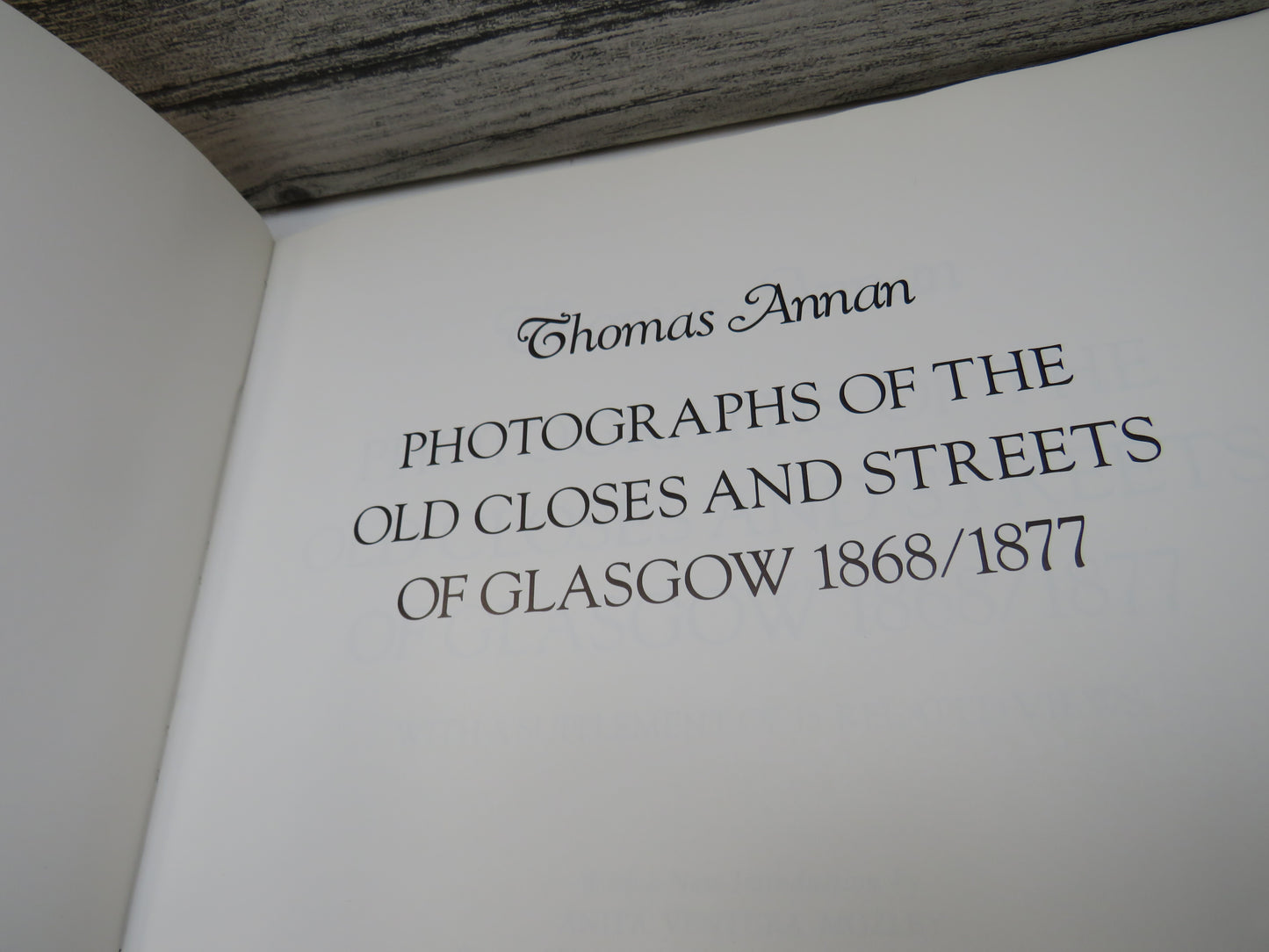 Photographs of the Old Closes and Streets of Glasgow 1868/1877 By Thomas Annan 1977