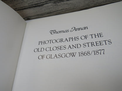 Photographs of the Old Closes and Streets of Glasgow 1868/1877 By Thomas Annan 1977