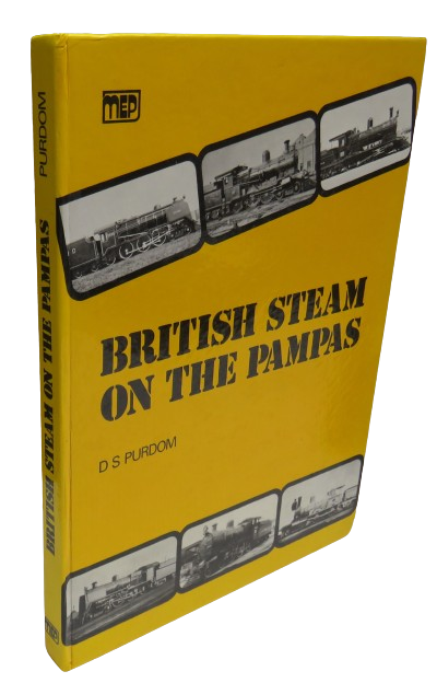 British Steam On The Pampas The Locomotives Of The Buenos Aires Great Southern Railway By D.S Purdom 1977